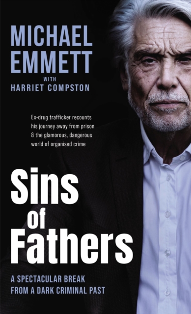 Sins of Fathers : A Spectacular Break from a Dark Criminal Past, Hardback Book