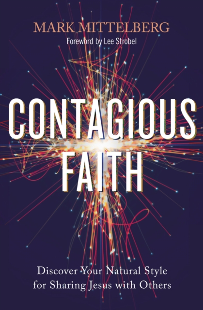 Contagious Faith : Discover Your Natural Style for Sharing Jesus with Others, EPUB eBook