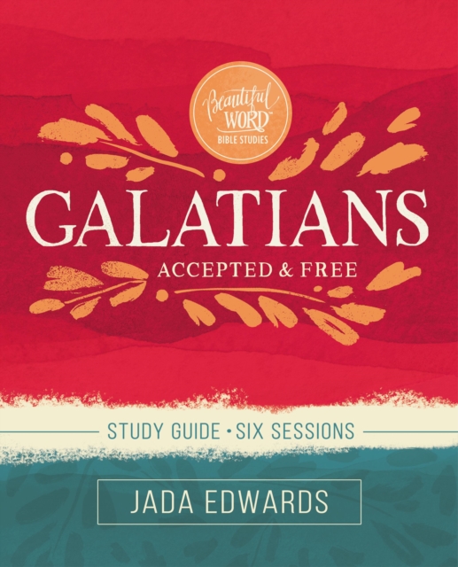 Galatians Bible Study Guide : Accepted and Free, Paperback / softback Book