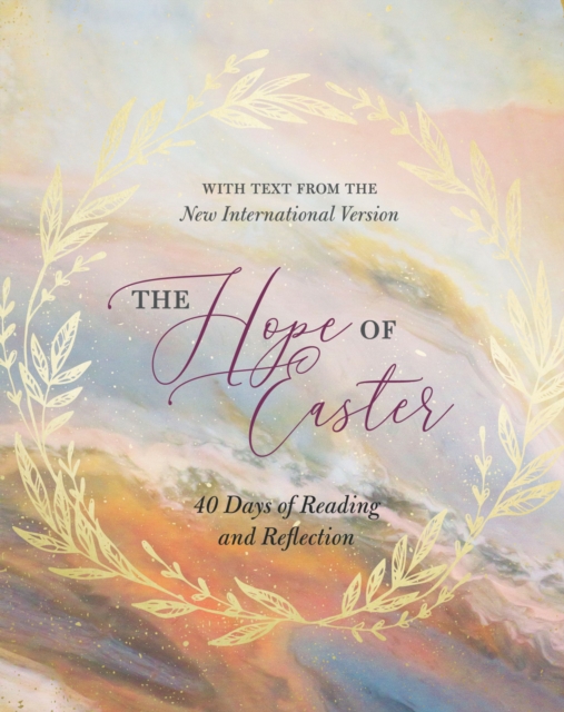 The Hope of Easter : 40 Days of Reading and Reflection, Hardback Book