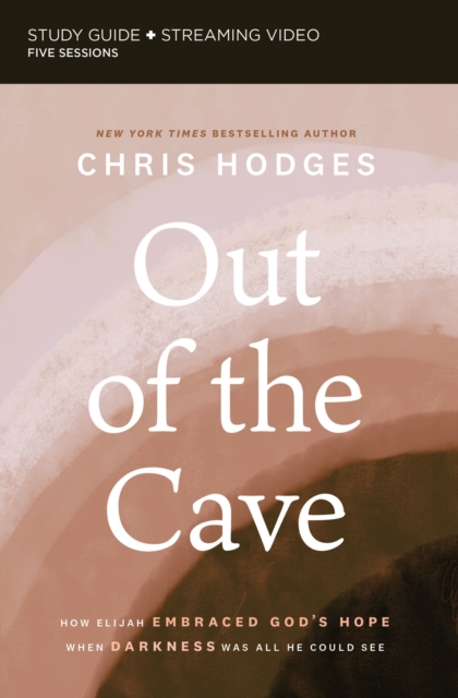 Out of the Cave Bible Study Guide  plus Streaming Video : How Elijah Embraced God's Hope When Darkness Was All He Could See, EPUB eBook