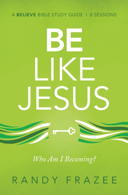 Be Like Jesus Bible Study Guide : Am I Becoming the Person God Wants Me to Be?, Paperback / softback Book