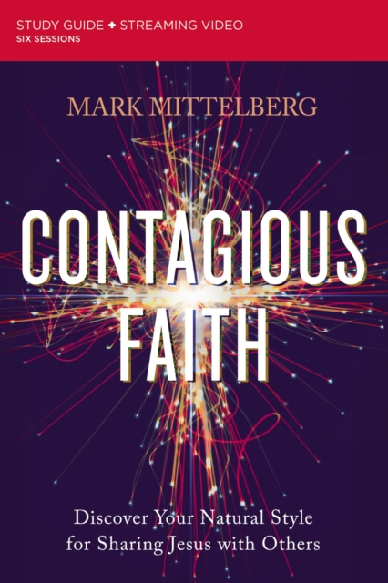 Contagious Faith Bible Study Guide plus Streaming Video : Discover Your Natural Style for Sharing Jesus with Others, EPUB eBook