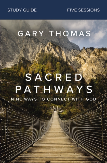 Sacred Pathways Bible Study Guide : Nine Ways to Connect with God, EPUB eBook