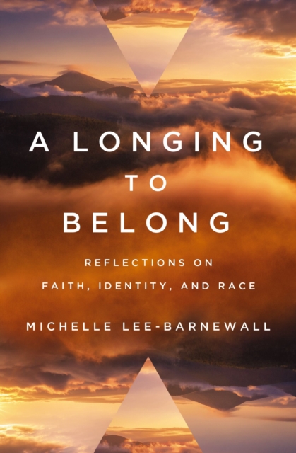 A Longing to Belong : Reflections on Faith, Identity, and Race, Paperback / softback Book