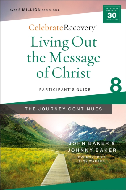 Living Out the Message of Christ: The Journey Continues, Participant's Guide 8 : A Recovery Program Based on Eight Principles from the Beatitudes, EPUB eBook