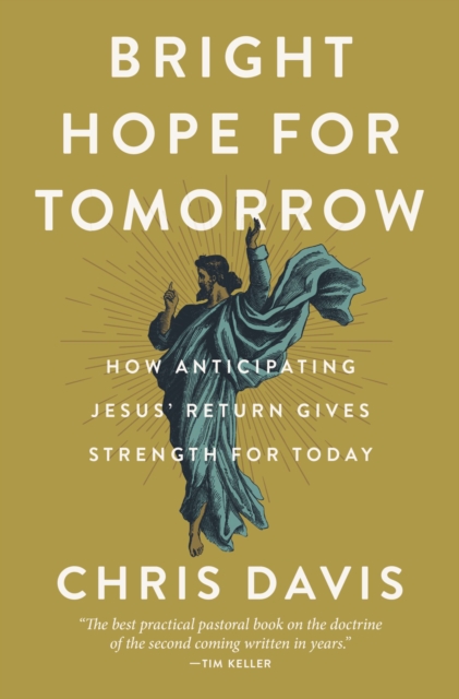 Bright Hope for Tomorrow : How Anticipating Jesus' Return Gives Strength for Today, EPUB eBook