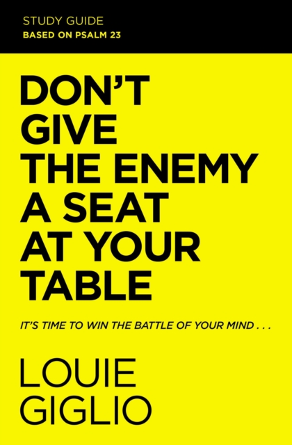 Don't Give the Enemy a Seat at Your Table Bible Study Guide : It's Time to Win the Battle of Your Mind, Paperback / softback Book