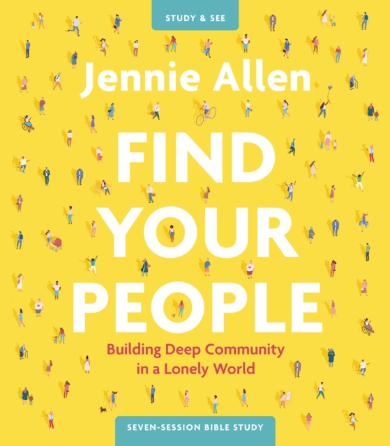Find Your People Bible Study Guide plus Streaming Video : Building Deep Community in a Lonely World, Paperback / softback Book