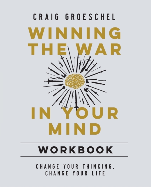 Winning the War in Your Mind Workbook : Change Your Thinking, Change Your Life, Paperback / softback Book