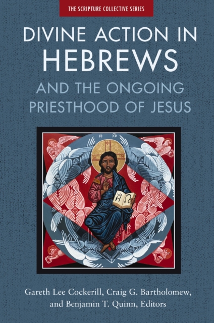 Divine Action in Hebrews : And the Ongoing Priesthood of Jesus, EPUB eBook