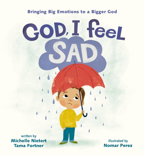 God, I Feel Sad : Bringing Big Emotions to a Bigger God, PDF eBook