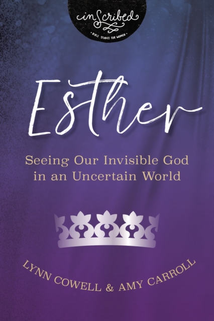 Esther : Seeing Our Invisible God in an Uncertain World, Paperback / softback Book