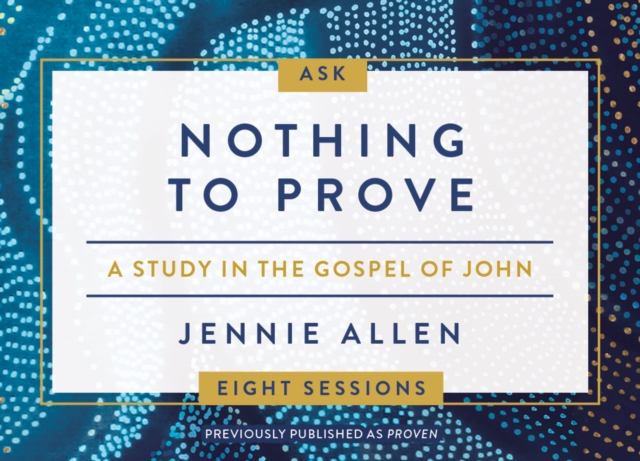 Nothing to Prove Conversation Card Deck : Eight-Session Bible Study in the Gospel of John, PDF eBook