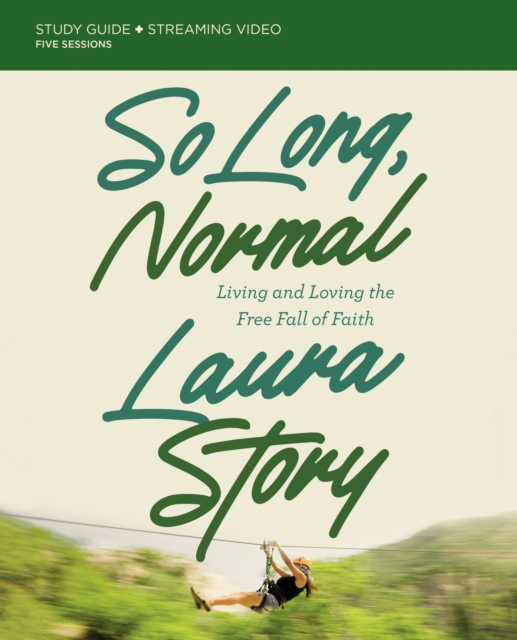 So Long, Normal Bible Study Guide plus Streaming Video : Living and Loving the Free Fall of Faith, Paperback / softback Book