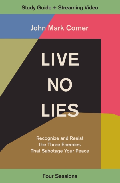 Live No Lies Bible Study Guide plus Streaming Video : Recognize and Resist the Three Enemies That Sabotage Your Peace, EPUB eBook