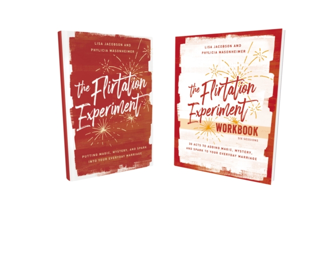 The Flirtation Experiment Book with Workbook : 30 Acts to Adding Magic, Mystery, and Spark to Your Everyday Marriage, Paperback / softback Book