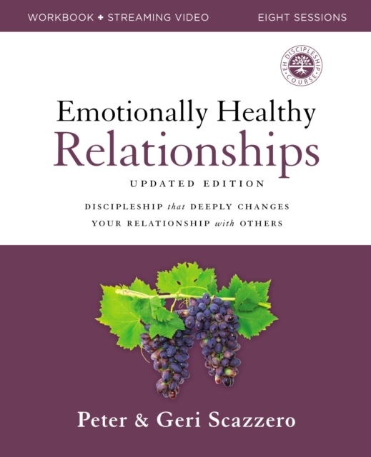 Emotionally Healthy Relationships Updated Edition Workbook plus Streaming Video : Discipleship that Deeply Changes Your Relationship with Others, Paperback / softback Book