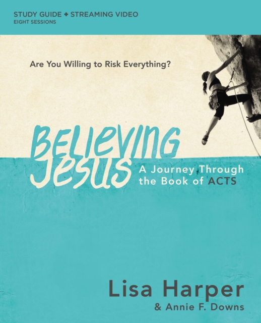 Believing Jesus Bible Study Guide plus Streaming Video : A Journey Through the Book of Acts, EPUB eBook