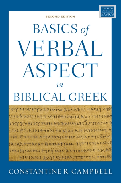 Basics of Verbal Aspect in Biblical Greek : Second Edition, Paperback / softback Book