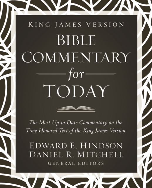 King James Version Bible Commentary for Today : The most up-to-date commentary on the time-honored text of the King James Version, EPUB eBook