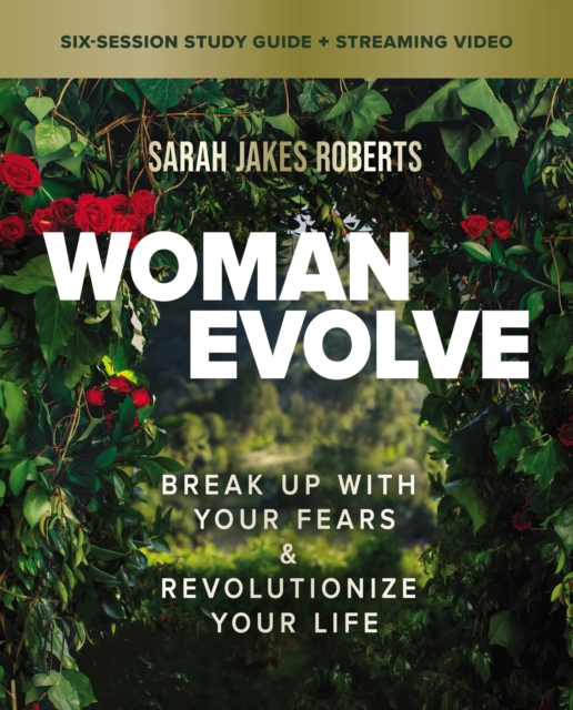 Woman Evolve Bible Study Guide plus Streaming Video : Break Up with Your Fears and   Revolutionize Your Life, Paperback / softback Book