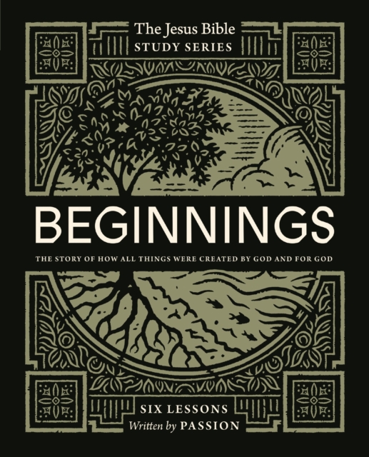 Beginnings Bible Study Guide : The Story of How All Things Were Created by God and for God, Paperback / softback Book