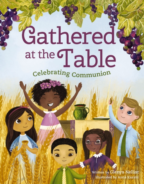 Gathered at the Table : Celebrating Communion, Hardback Book