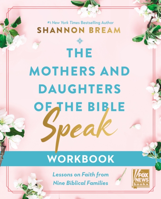 The Mothers and Daughters of the Bible Speak Workbook : Lessons on Faith from Nine Biblical Families, EPUB eBook