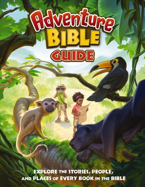 Adventure Bible Guide : Explore the Stories, People, and Places of Every Book in the Bible, Paperback / softback Book