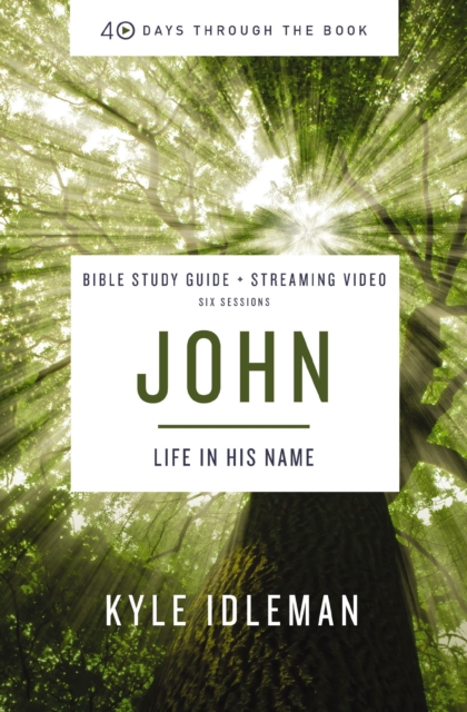 John Bible Study Guide plus Streaming Video : Life in His Name, Paperback / softback Book