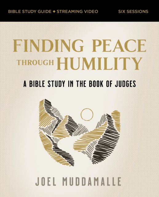 Finding Peace through Humility Bible Study Guide plus Streaming Video : A Bible Study in the Book of Judges, EPUB eBook
