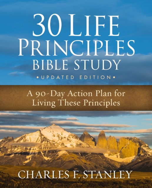 30 Life Principles Bible Study Updated Edition : A 90-Day Action Plan for Living These Principles, Paperback / softback Book