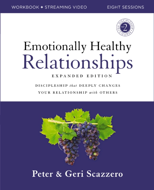 Emotionally Healthy Relationships Expanded Edition Workbook plus Streaming Video : Discipleship that Deeply Changes Your Relationship with Others, EPUB eBook