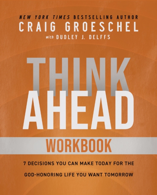 Think Ahead Workbook : The Power of Pre-Deciding for a Better Life, Paperback / softback Book