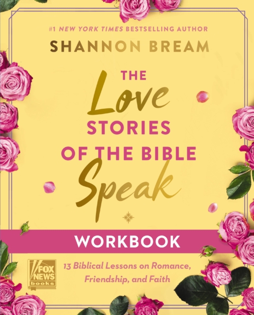 The Love Stories of the Bible Speak Workbook : 13 Biblical Lessons on Romance, Friendship, and Faith, EPUB eBook