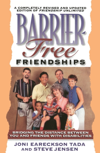 Barrier-Free Friendships : Bridging the Distance Between You and Friends with Disabilities, Paperback / softback Book