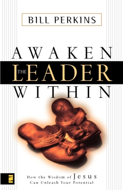 Awaken the Leader Within : How the Wisdom of Jesus Can Unleash Your Potential, Paperback / softback Book