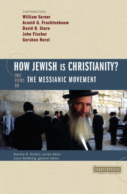 How Jewish Is Christianity? : 2 Views on the Messianic Movement, Paperback / softback Book