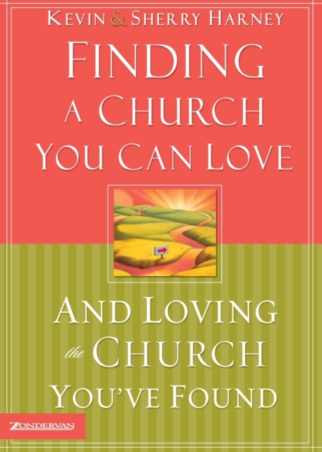 Finding a Church You Can Love and Loving the Church You've Found, Paperback / softback Book