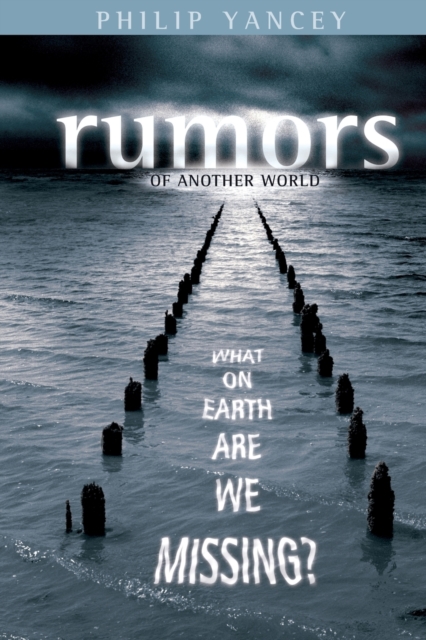 Rumors of Another World : What on Earth Are We Missing?, Paperback / softback Book