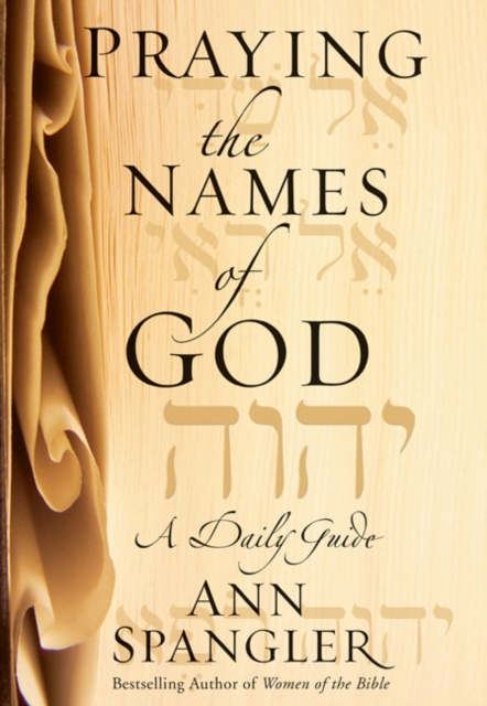 Praying the Names of God : A Daily Guide, Hardback Book