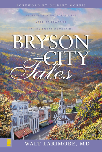 Bryson City Tales : Stories of a Doctor's First Year of Practice in the Smoky Mountains, Paperback / softback Book