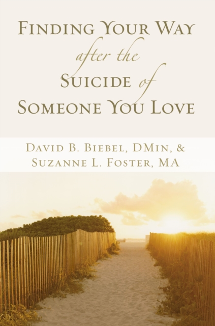 Finding Your Way after the Suicide of Someone You Love, Paperback / softback Book