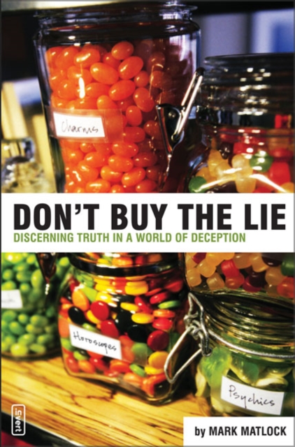 Don't Buy the Lie : Discerning Truth in a World of Deception, Paperback / softback Book