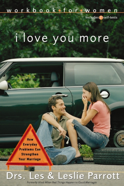 I Love You More Workbook for Women : Six Sessions on How Everyday Problems Can Strengthen Your Marriage, Paperback / softback Book