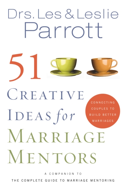 51 Creative Ideas for Marriage Mentors : Connecting Couples to Build Better Marriages, Paperback / softback Book