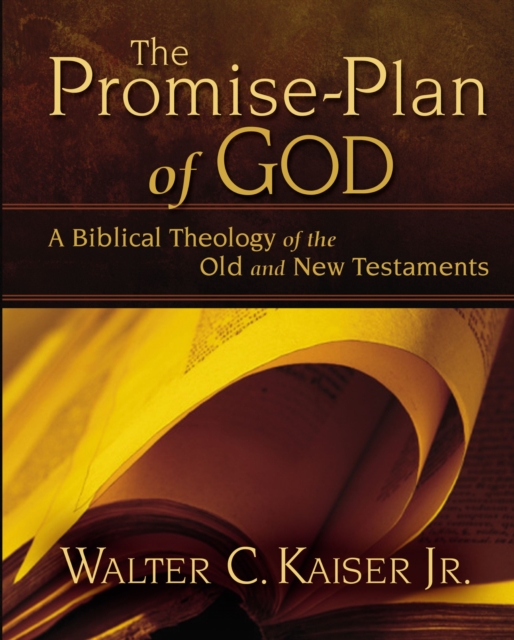 The Promise-Plan of God : A Biblical Theology of the Old and New Testaments, Hardback Book