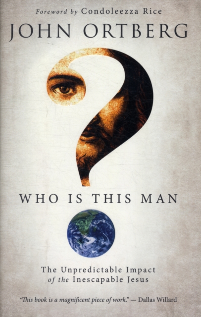 Who Is This Man? : The Unpredictable Impact of the Inescapable Jesus, Hardback Book