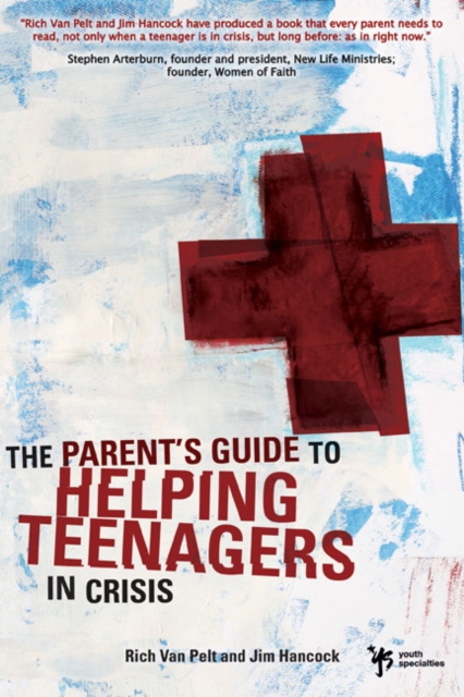 The Parent's Guide to Helping Teenagers in Crisis, Paperback / softback Book